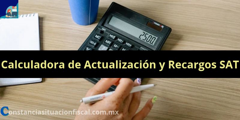 Calculadora de Actualización y Recargos SAT